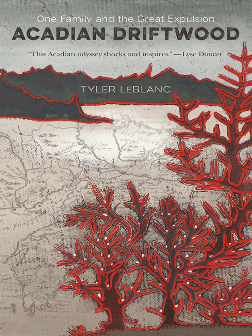 Title details for Acadian Driftwood by Tyler LeBlanc - Available